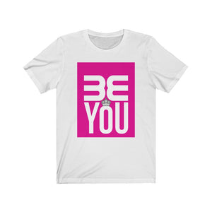 BE YOU! Jersey Short Sleeve Tee - The HAYZE Brand